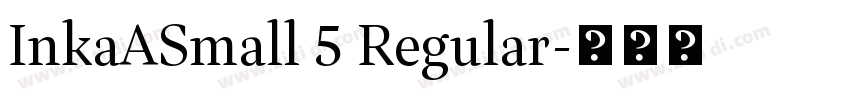 InkaASmall 5 Regular字体转换